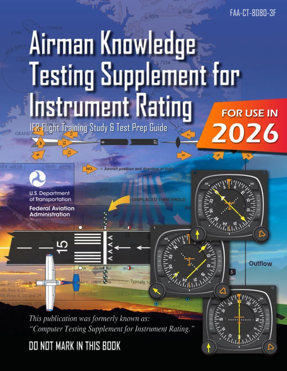 Airman Knowledge Testing Supplement for Instrument Rating FAA-CT-8080-3F (Color Print): (IFR Flight Training Study & Test Prep Guide) by U.S. Department of Transportation