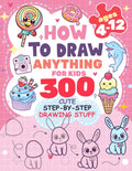 How to Draw Anything for kids: 300 Cute Step-by-Step Drawing Stuff: Amazing Food, Animals, Kawaii, Gifts and Other (How to draw books for kids) by Patricia Rogers