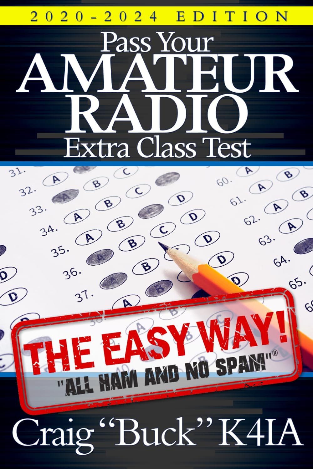Pass Your Amateur Radio Extra Class Test - The Easy Way (EasyWayHamBooks) by Craig Buck K4IA