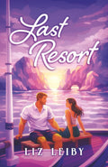 Last Resort: A spicy second chance romance by Liz Leiby