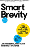 Smart Brevity: The Power of Saying More with Less (Revised and Updated) by Jim VandeHei