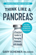 Think Like a Pancreas: A Practical Guide to Managing Diabetes with Insulin by Gary Scheiner MS CDCES