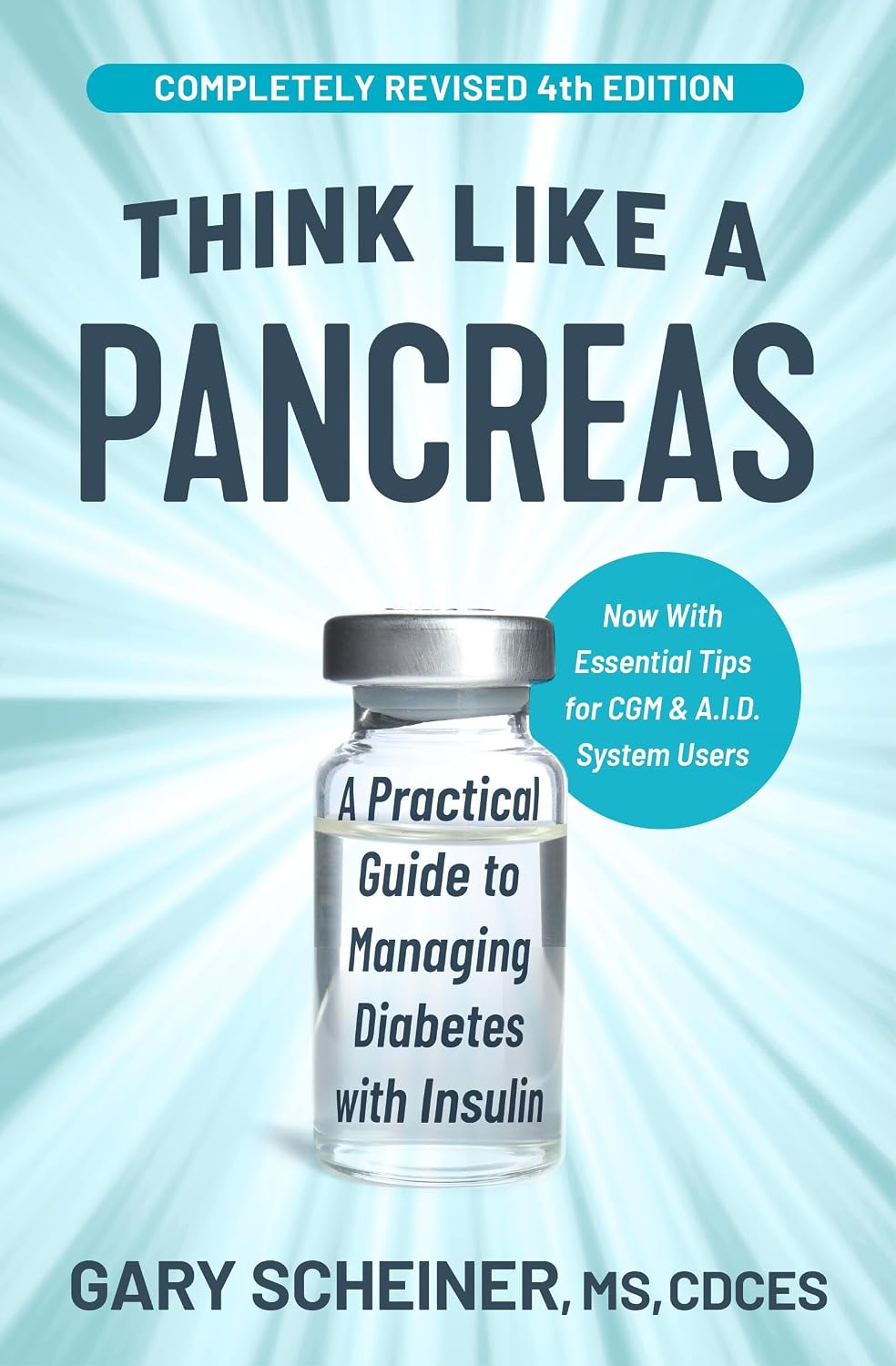 Think Like a Pancreas: A Practical Guide to Managing Diabetes with Insulin by Gary Scheiner MS CDCES