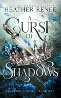 A Curse of Shadows: A Wolf Shifter Romantasy Standalone (Wolves of Lunara) by Heather Renee
