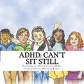 ADHD: Can't Sit Still by Dennis Vanasse