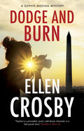 Dodge and Burn (A Sophie Medina Mystery, 4) by Ellen Crosby