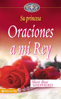 Oraciones a mi Rey (Su Princesa Serie) (Spanish Edition) by Sheri Rose Shepherd