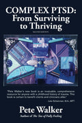 Complex PTSD: From Surviving to Thriving: A Guide and Map for Recovering from Childhood Trauma by Pete Walker