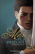 Alex fils d'esclave by Christel Mouchard