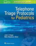 Telephone Triage for Pediatrics by Julie Briggs RN BSN MHA