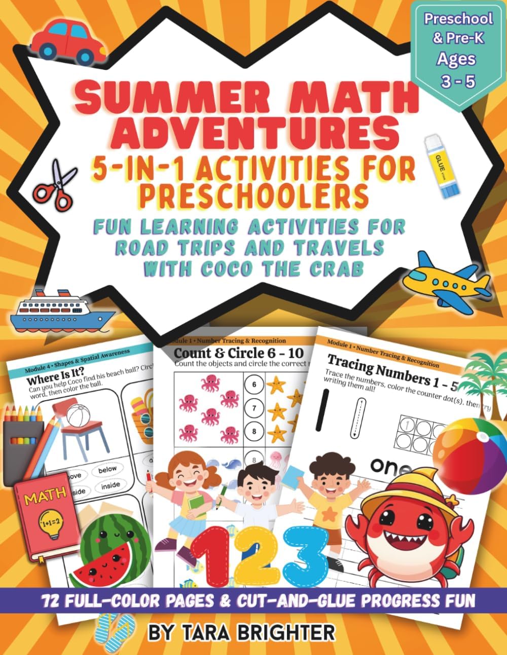 Summer Math Adventures: 5-in-1 Workbook for Preschoolers Ages 3-5: Fun Number Tracing, Counting, Addition, Patterns & Shapes with Cut & Glue ... Travel Workbook for Road Trips & Vacations by Tara Brighter
