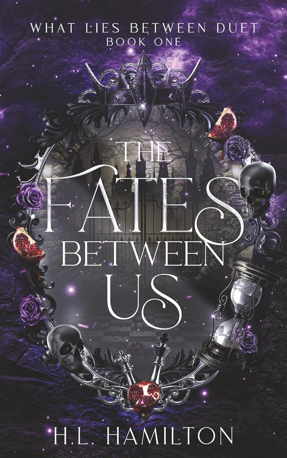 The Fates Between Us: The What Lies Between Duet by H. L Hamilton
