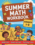 Summer Math Workbook Grades 1-2 Addition, Subtraction And Telling Time: 1st And 2nd Grades Math Practice For Kids (Ages 6-8) With Over 2000 Exercises With Answers by Dina Learning School