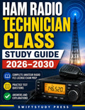 Ham Radio Technician Class Study Guide 2026-2030: Complete Amateur Radio FCC License Exam Prep with Practice Test Questions, Answers, and Explanations by SwiftStudy Press