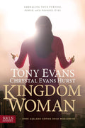 Kingdom Woman: Embracing Your Purpose, Power, and Possibilities by Tony Evans