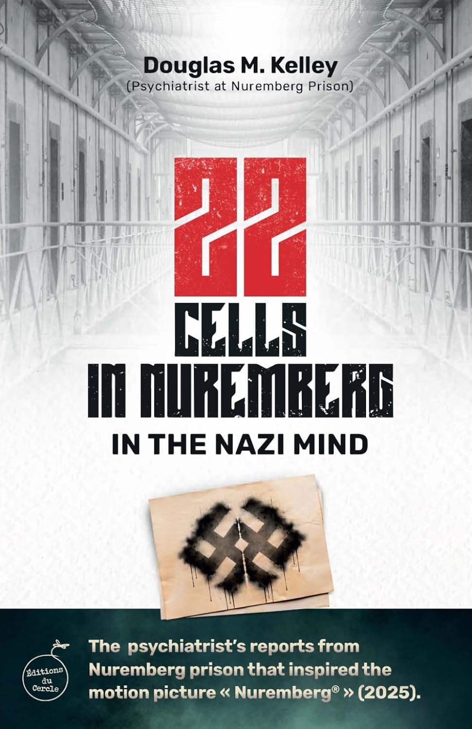 22 Cells in Nuremberg: In the Nazi Mind by Douglas M. Kelley M.D.