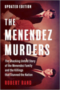 The Menendez Murders, Updated Edition: The Shocking Untold Story of the Menendez Family and the Killings that Stunned the Nation by Robert Rand