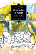 Où les voisins se parlent (French Edition) by Esther Cohen