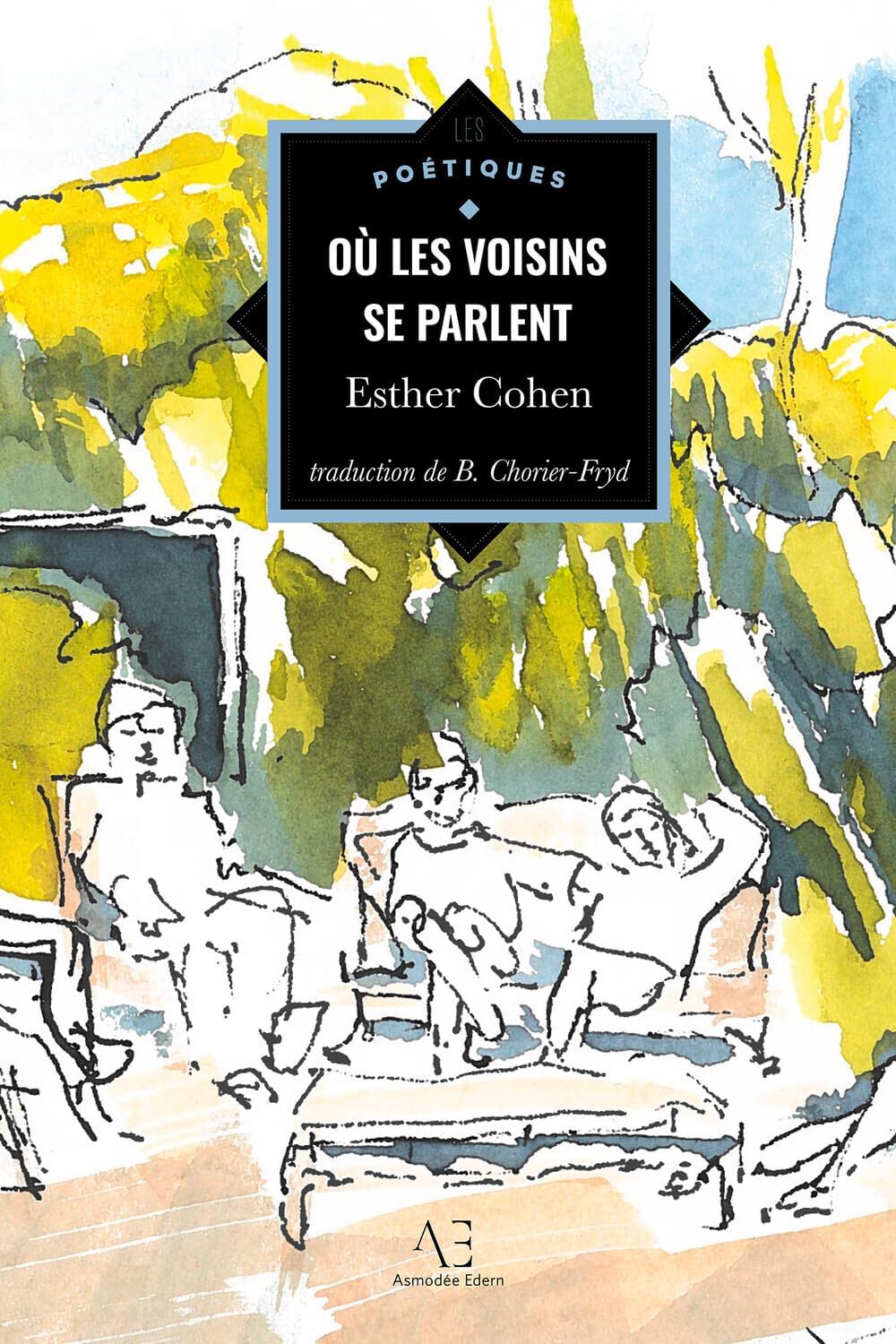 Où les voisins se parlent (French Edition) by Esther Cohen