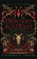 Mordere Academy: A Vampire Romantasy (Crown of the Vampires) by Vivienne S. Crosse