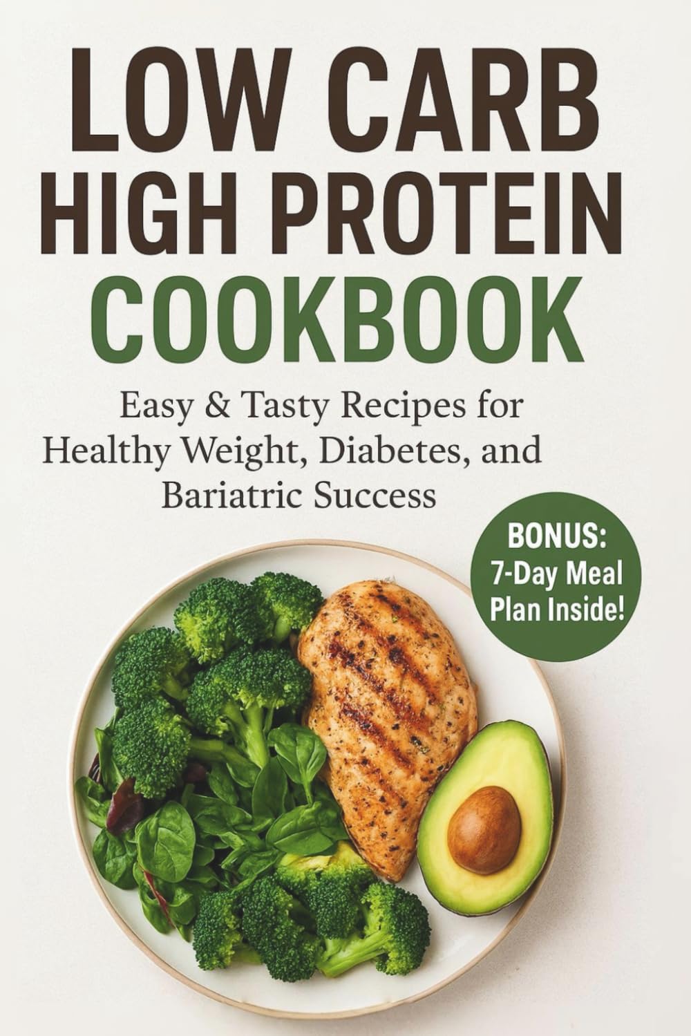 Low Carb High Protein Cookbook: Easy & Tasty Recipes for Healthy Weight, Diabetes, and Bariatric Success by Rina Richlyn