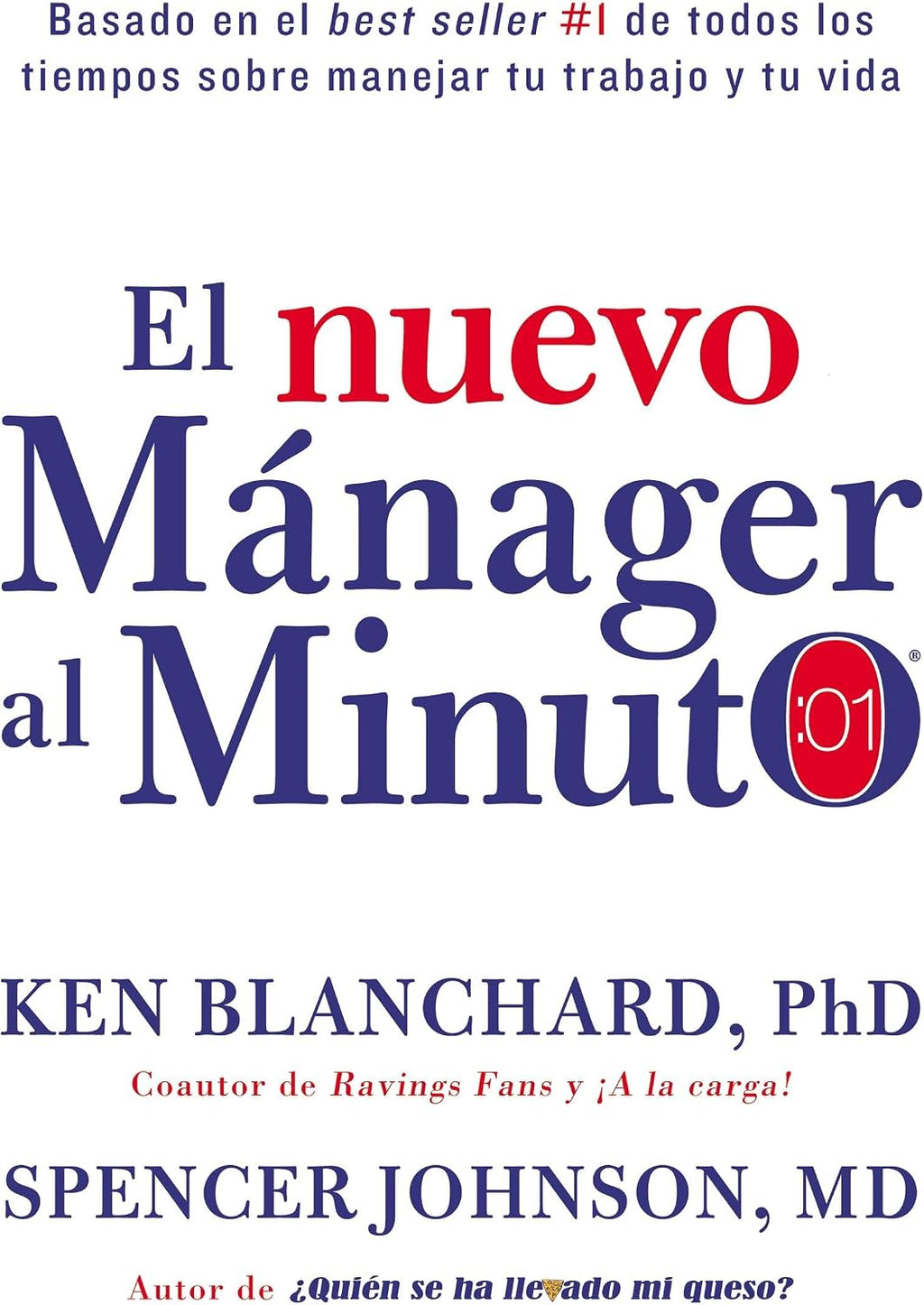 nuevo mánager al minuto (One Minute Manager): El método gerencial más popular del mundo (Spanish Edition) by Ken Blanchard