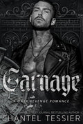 Carnage: A Dark Revenge Romance by Shantel Tessier