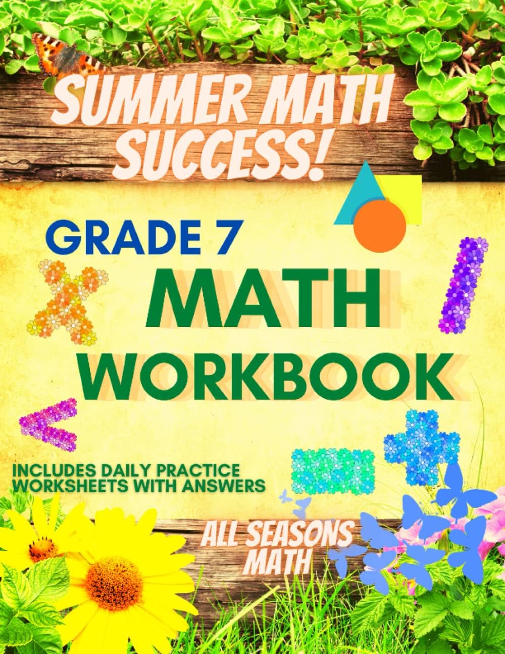 Summer Math Success: 7th Grade Summer Math Workbook: 6 Months of Worksheets: 6 Months of Worksheets: Fractions, Geometry, Pre Algebra, Percent, Statistics and More for Kids with Answers by All_Seasons_Math Teachers Publishing