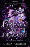 I Dream of Dragons: Epic Fated Mates Romantasy by Mona Archer