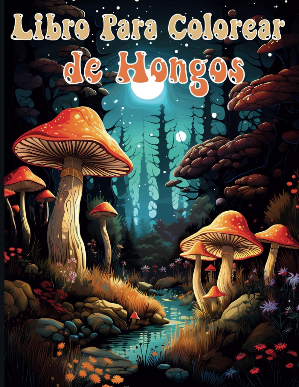 Libro Para Colorear de Hongos: Ilustraciones Encantadoras para Amantes de los Hongos para Relajación y Alivio del Estrés en Adultos (Spanish Edition) by Rita Z. Adams