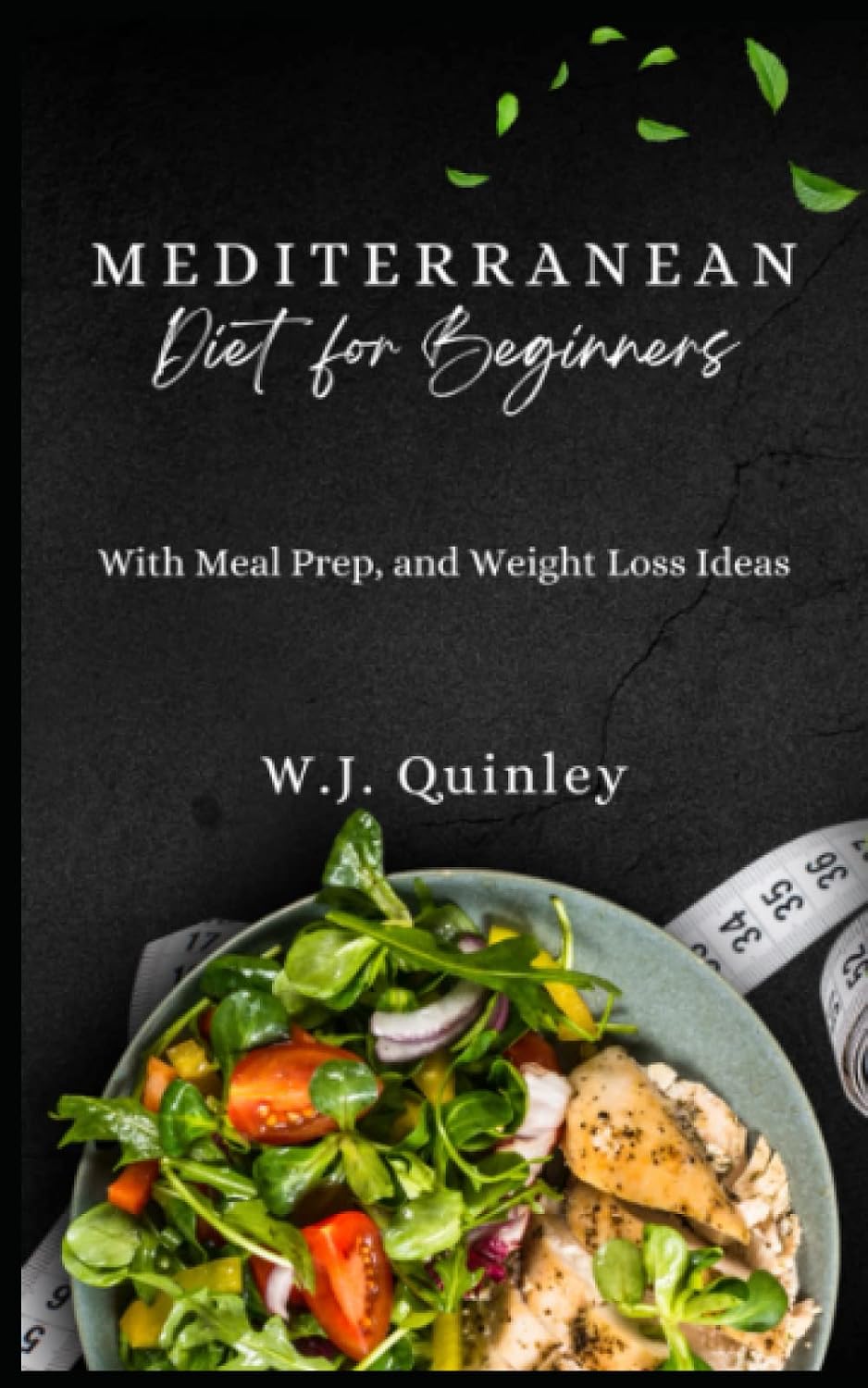 Mediterranean Diet for Beginners by W.J Quinley