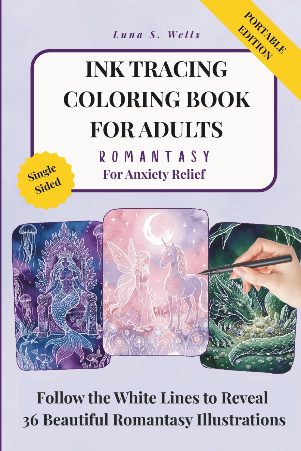 Ink Tracing Coloring Book for Adults: Romantasy: An Easy Ink Tracing Book for Adults | 36 Magical Romantasy Designs on Watercolor Backgrounds | ... (The Ink Tracing Collection by Luna S. Wells) by Luna S. Wells