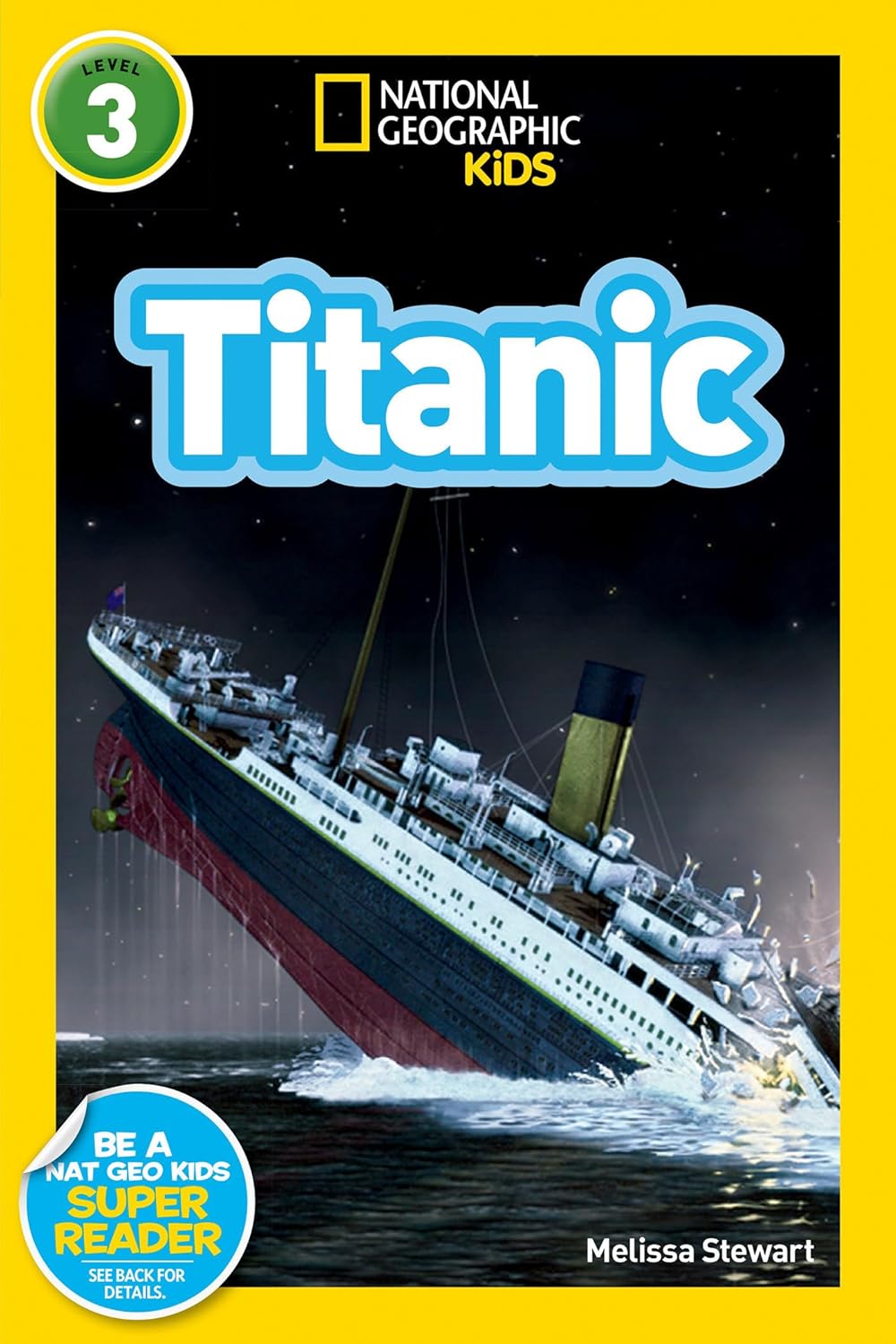 Titanic (National Geographic Kids Readers, Level 3) by Melissa Stewart