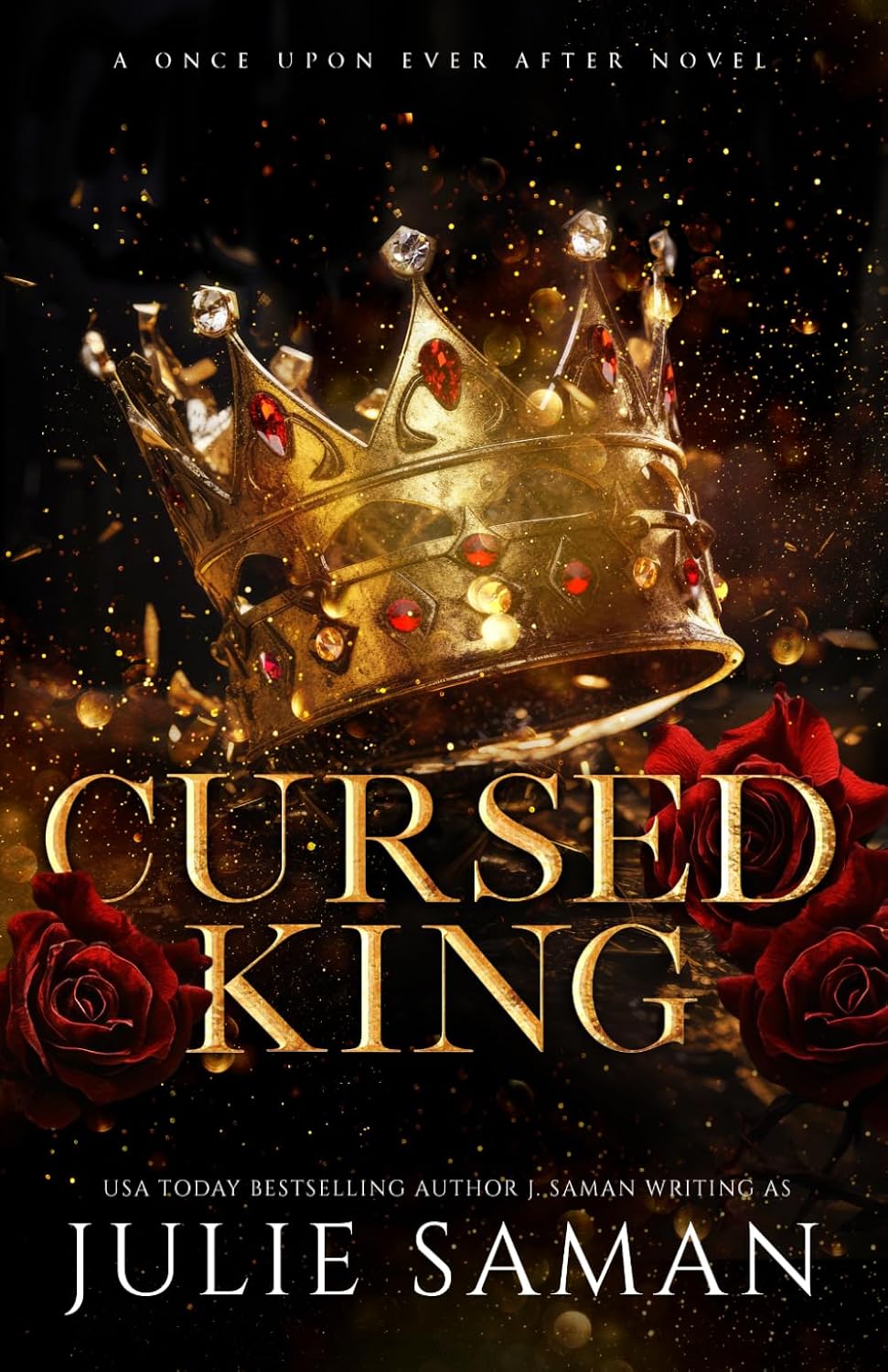 Cursed King: A Contemporary Beauty and the Beast Retelling Romance (Once Upon Ever After) by Julie Saman