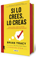 Si lo crees, lo creas (edición cantos pintados / Believe It to Achieve It (Sprayed Edges Edition) (Spanish Edition) by Brian Tracy