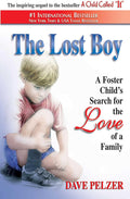The Lost Boy: A Foster Child's Search for the Love of a Family by Dave Pelzer