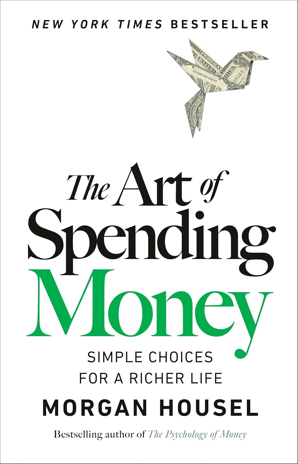 The Art of Spending Money: Simple Choices for a Richer Life by Morgan Housel