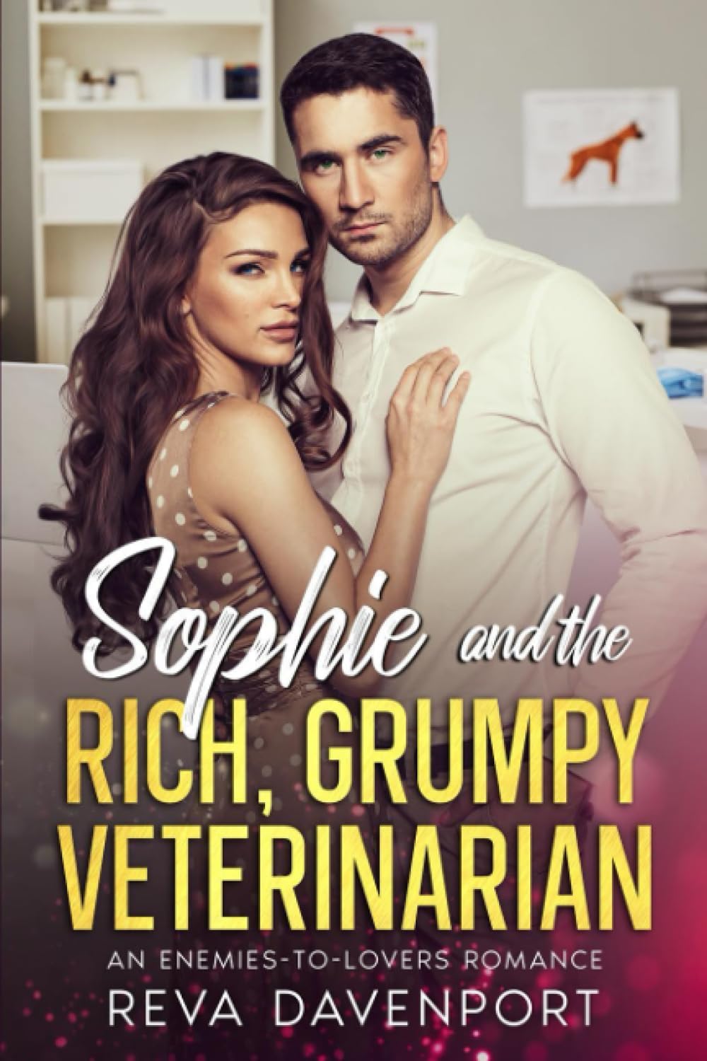 Sophie and the Rich Grumpy Veterinarian: An Enemies-to-Lovers Sweet Romance (An enemies-to-lovers romance series) by Reva Davenport
