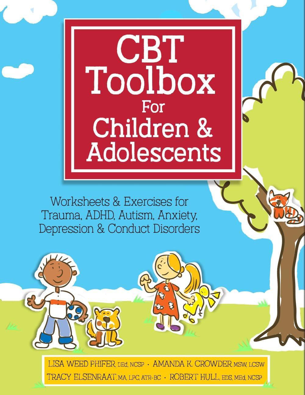 CBT Toolbox for Children and Adolescents: Over 200 Worksheets & Exercises for Trauma, ADHD, Autism, Anxiety, Depression & Conduct Disorders by Lisa Phifer
