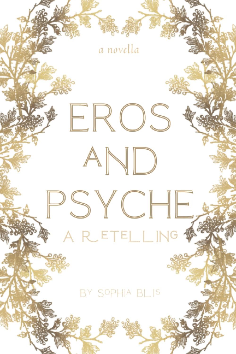 Eros and Psyche: A Retelling by Sophia Blis