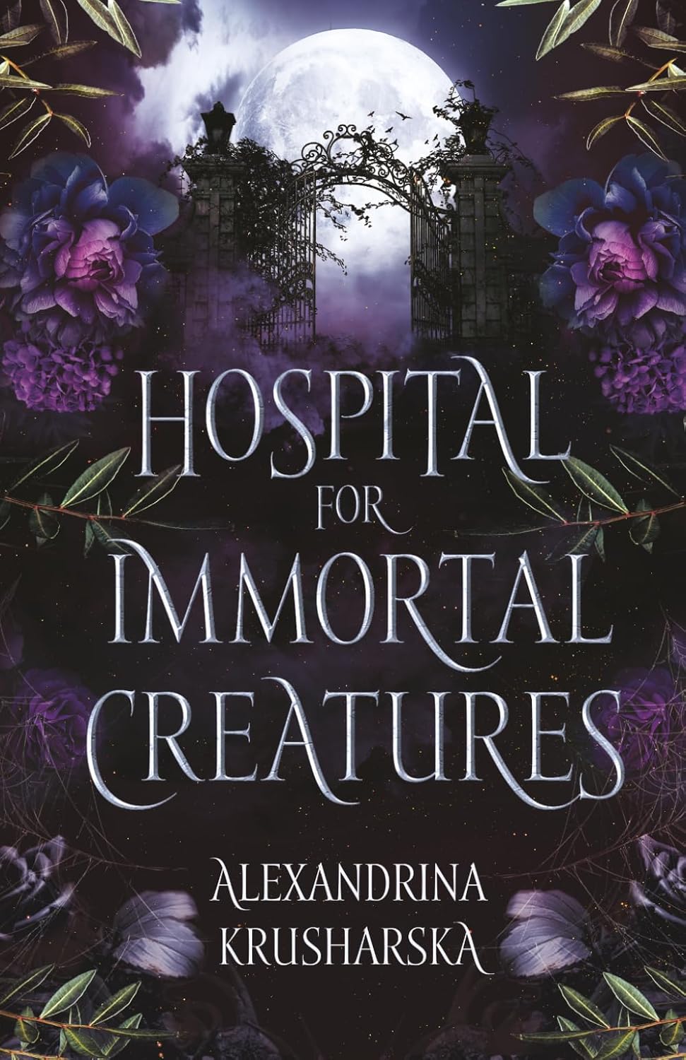 Hospital for Immortal Creatures: A slow-burn mystery romantasy by Alexandrina Krusharska