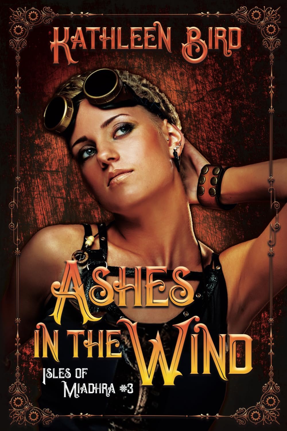 Ashes in the Wind: A clean steampunk retelling of Cinderella (Isles of Miadhra) by Kathleen Bird