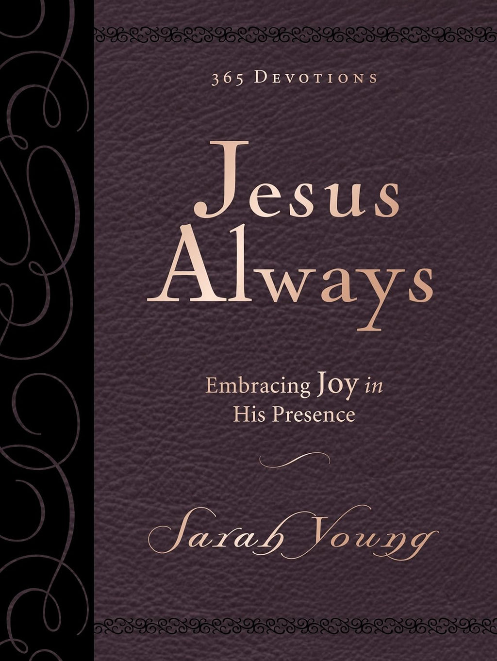 Jesus Always, Large Text Leathersoft, with Full Scriptures: Embracing Joy in His Presence (A 365-Day Devotional) by Sarah Young