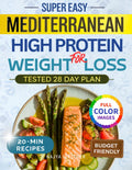 Super Easy Mediterranean High-Protein Weight Loss Cookbook: Low-Carb Flavorful Budget-Friendly Recipes Ready in 20 Minutes and a 28-Day Meal Plan for Women Who’ve Tried It All and Failed Until Now by Najya Fletcher