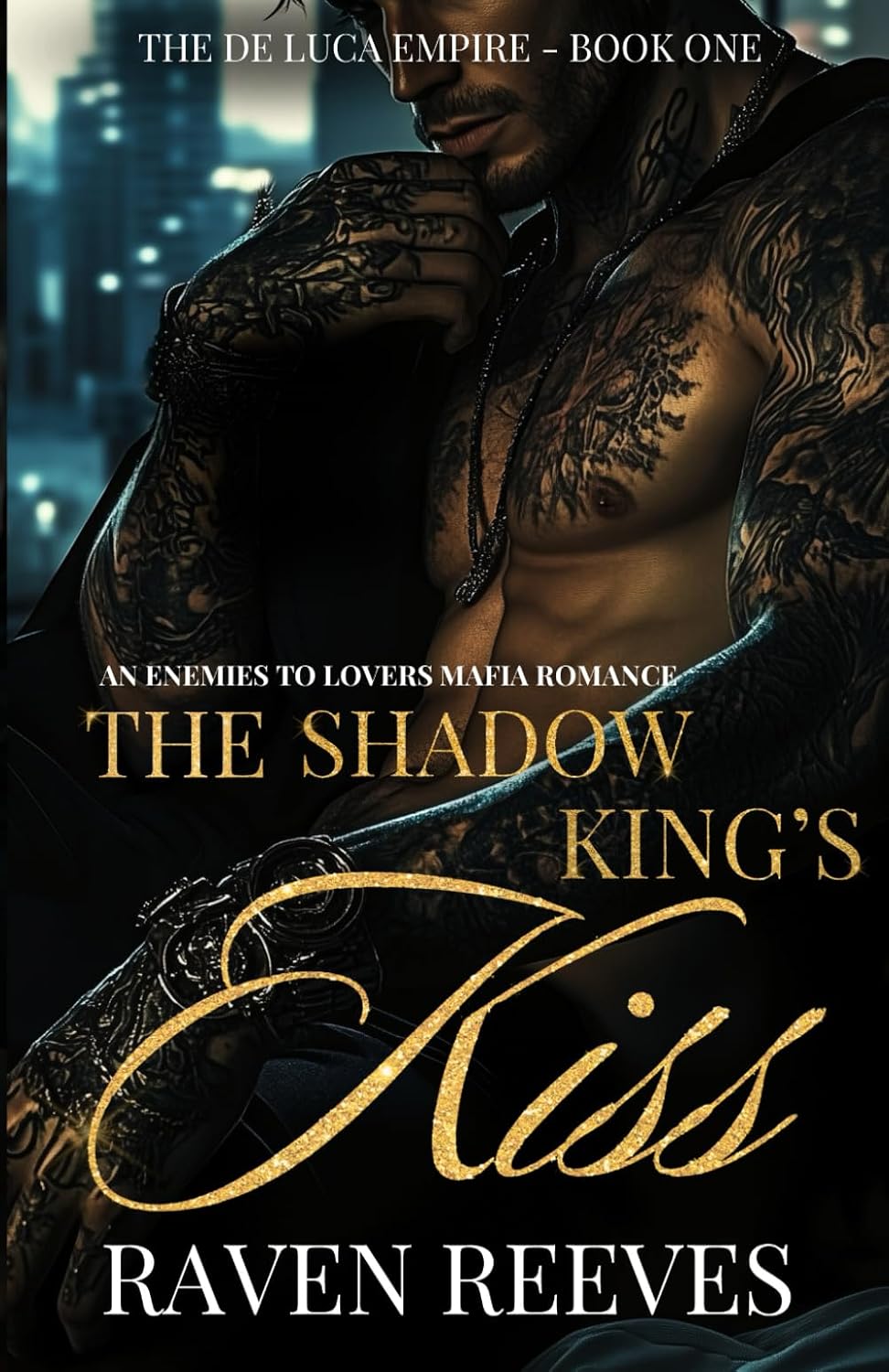The Shadow King's Kiss: An Enemies to Lovers Dark Mafia Romance (The De Luca Empire Series) by Raven Reeves