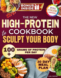 The New High-Protein Cookbook to Sculpt Your Body: A Meal Plan With 100+ Grams of Protein Per Day Using Healthy, Tasty, Low-Carb Recipes to Burn Fat, Build Lean Muscle and Feel Great Without Starving by Lail Safar
