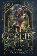 The Goddess Of (The Fragile Divine) by Randi Garner