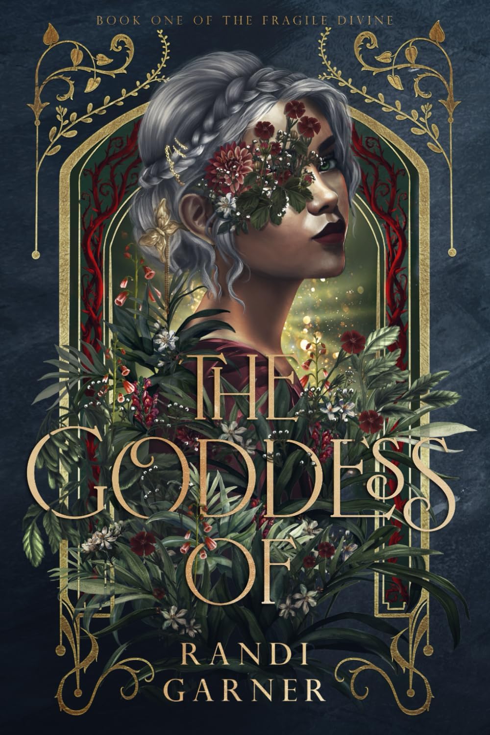The Goddess Of (The Fragile Divine) by Randi Garner