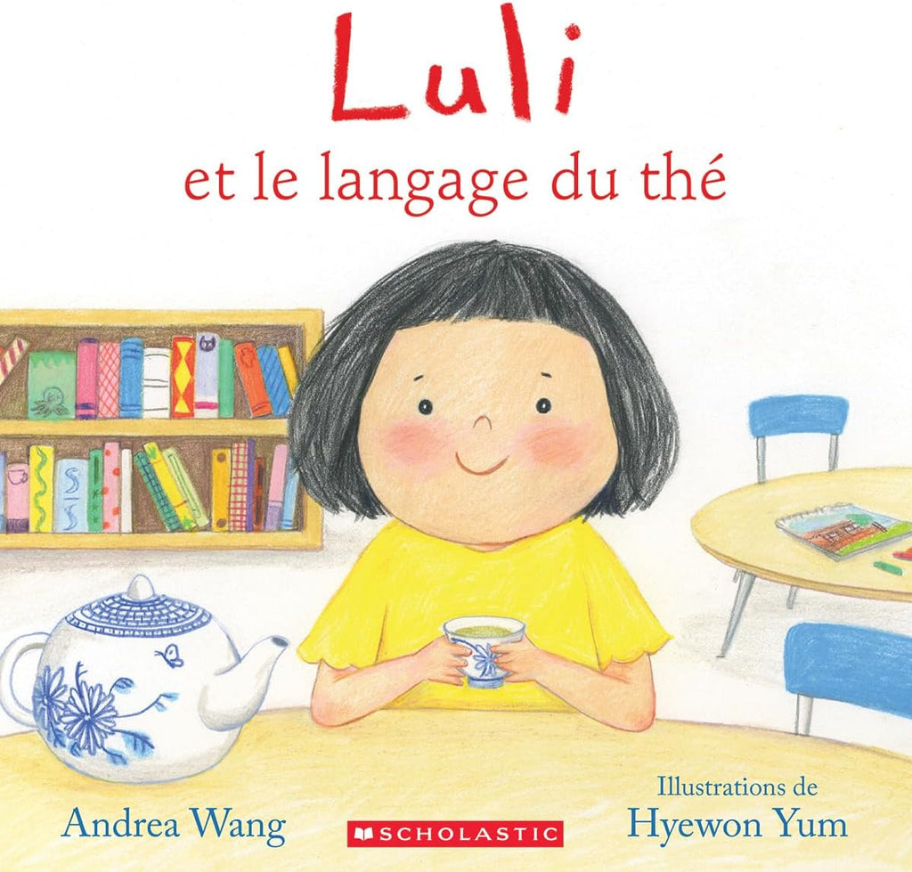 Luli Et Le Langage Du Thé (French Edition) by Andrea Wang