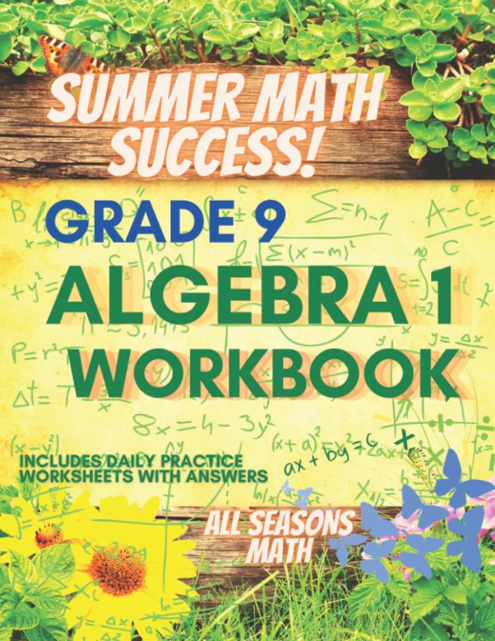 Summer Math Success: Algebra 1 Workbook 9th Grade: Algebra 1 Workbook for Grade 9: Algebraic Thinking, Solving Equations, Inequalities, and Simplifying Expressions with Answers by All Seasons Math